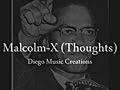Malcolm-X (Thoughts)