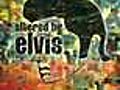 Altered by Elvis