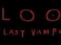 Trailer- Blood: The Last Vampire