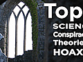 News: Top 5 Science Conspiracies,  Theories and Hoaxes