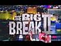 The Big Break II - Episode 1