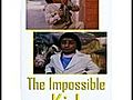 Impossible Kid