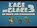 L’Age de Glace 3 - clip