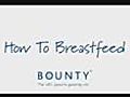 Bounty - How To Breastfeed