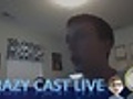 CrAzY Cast LIVE 05/18/10 01:57PM