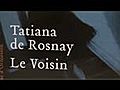 Le voisin de Tatiana de Rosnay sur webtvculture