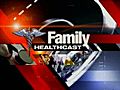 Family Healthcast: What’s Going Around? 6-3-09