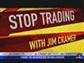 Stop Trading,  Listen to Cramer!