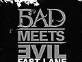 Bad Meets Evil - Fast Lane (Audio)