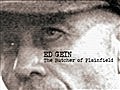 Ed Gein: The Butcher of Plainfield - Ed Gein: The Butcher of Plainfield