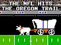 The NFL Hits The Oregon Trail