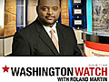 Washington Watch with Roland Martin,  12.05.10, Video Podcast