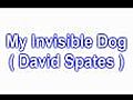 My Invisible Dog ( David Spates )