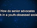 Curiosity: Eric Dishman: Senior Advocates in a Youth-Obsessed Society