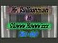 Mr. Balloonman - at  Slowww Mow&#039;zzz Night Club