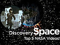Space: Top 5 NASA Videos!