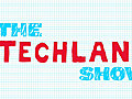 The Techland Show,  Episode 7