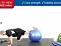 CTX Cross Training How To - Front plank with knee drives on exercise ball for core conditioning,  1 set, 20 reps