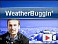 WeatherBuggin&#039; with