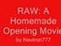 RAW Opening Movie(Homemade)