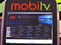 MobiTV’s New Cell Phone Services