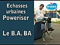 Echasses urbaines Poweriser : le B.A.BA