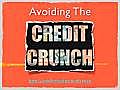 How to avoid the credit crunch in your life