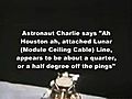 Moon Landing Hoax Apollo 16 : Astronaut Worried Lunar Module Ceiling Cable Not Aligned Properly For Hoist Pull-Up               // video added February 03,  2010            // 0 comments             /