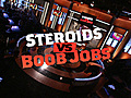 Steroids Vs. Boob Jobs - The Case