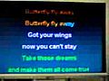 me singing butterfly fly away.