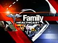 Family Healthcast: Size And Heart Health 5/26/09