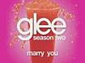 Marry You (Glee Cast Version)