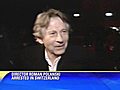 Swiss police detain Roman Polanski on 31 year old US arrest warrant