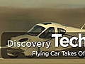 Tech: Flying Car Takes Off