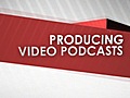 Producing Video Podcasts - Microsoft Zune