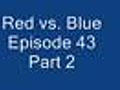 Red vs. Blue Episode 43 Part 2