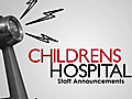 Childrens Hospital - Childrens Hospital Staff Announcements