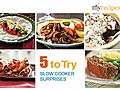 Slow-Cooker Surprises - 5 to Try