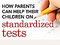 How Parents Can Help Their Children on Standardized Tests