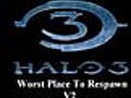 Halo 3: Worst Place 2 Respawn V2