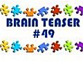 Video Brain Teaser: 49