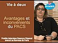 Vie à 2,  avantages et inconvénients du PACS