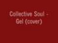 Collective Soul -Gel  Rym Cover