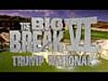 Big Break VI - Trump National - Episode 12