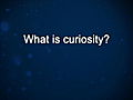 Curiosity: Ralph Osterhout: On Curiosity