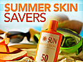 Summer Skin Savers