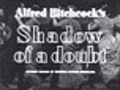 Shadow of a Doubt (film credits)