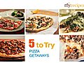 Pizza Getaways - 5 to Try