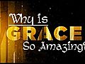 What is so Amazing About Grace