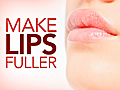 Make Lips Fuller